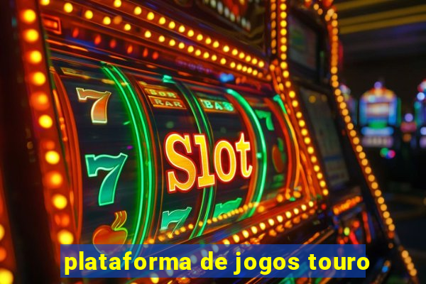 plataforma de jogos touro